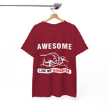 Awesome Like My Daughter Cotton TShirt