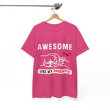 Awesome Like My Daughter Cotton TShirt