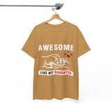 Awesome Like My Daughter Cotton TShirt