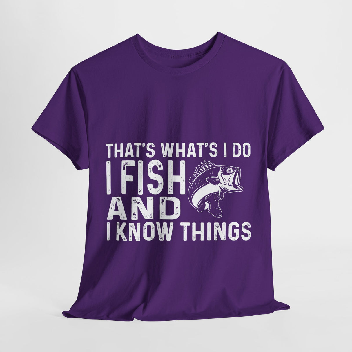 THAT'S WHAT'S I DO I FISH AND I KNOW THINGS COTTON TSHIRT