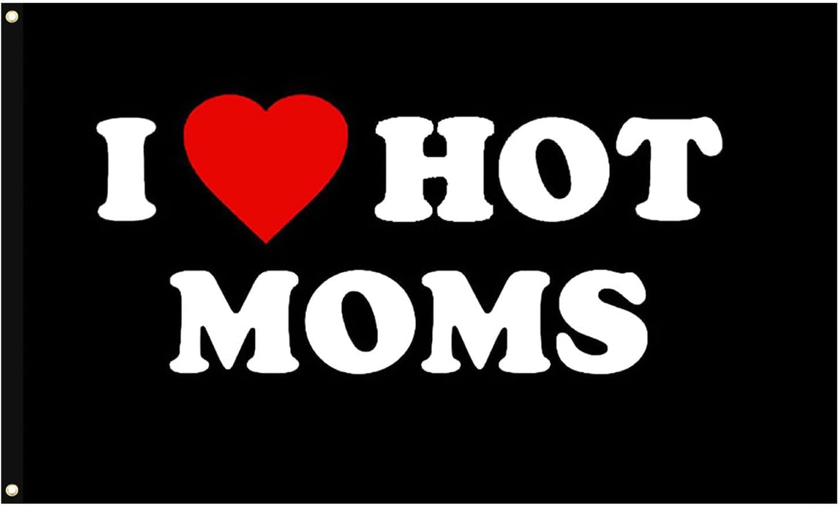 I Love Moms Flag I Love Hot Moms Flags - Funny Decoration Banner for Indoor And Outdoor - Mother'S Day & Birthday Tapestry Gifts