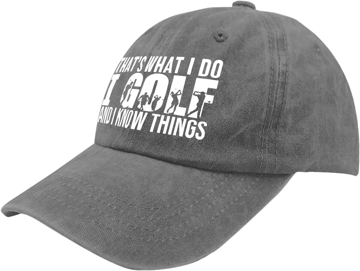 That's What I Do I Golf and I Know Things Hat Hats for Womens Men & Sun Hats & Baseball Hat & Funny