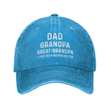 Dad Grandpa Great Grandpa I Just Keep Getting Better Hat