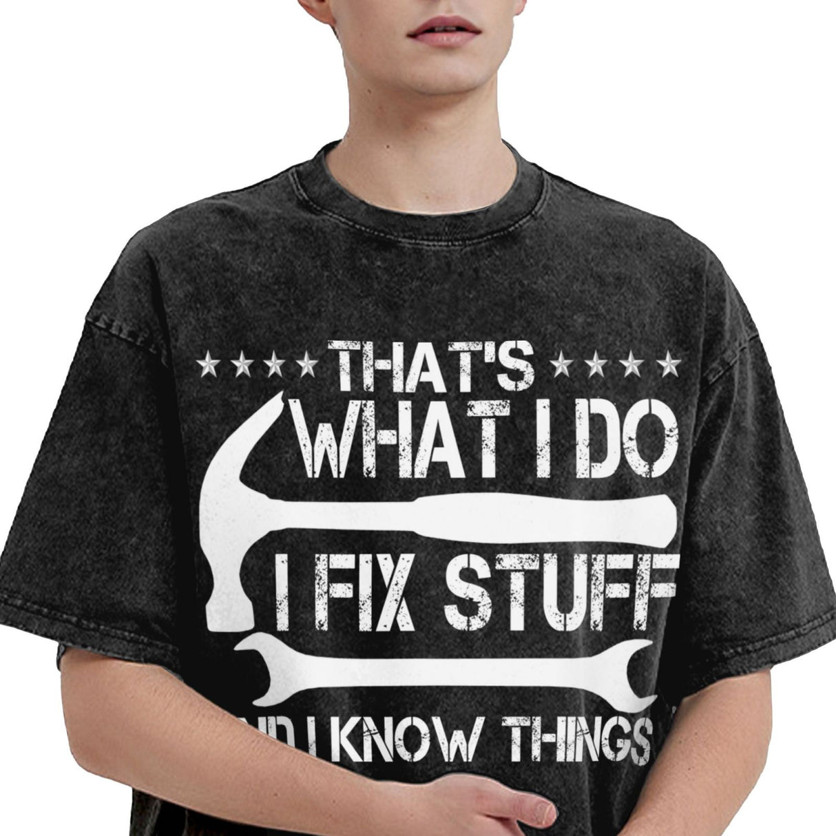 That's What I Do I Fix Stuff and I Know Things T-Shirt