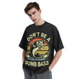 Dont Be Dumb Bass T-Shirt