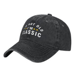 I'm Not Old I'm Classic Hat