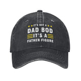 It's Not a Dad Bod It's a Father Figure Hat