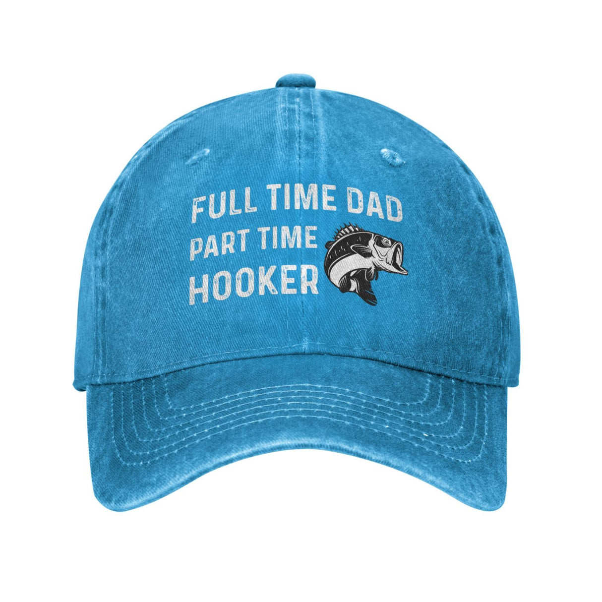 Full Time Dad Part Time Hooker Hat