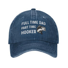 Full Time Dad Part Time Hooker Hat