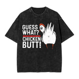 Guess What Chicken Butt T-Shirt