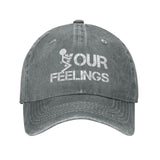 fuck Your Feelings Hat