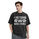 I Like Fishing and Maybe 3 People T-Shirt