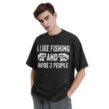 I Like Fishing and Maybe 3 People T-Shirt