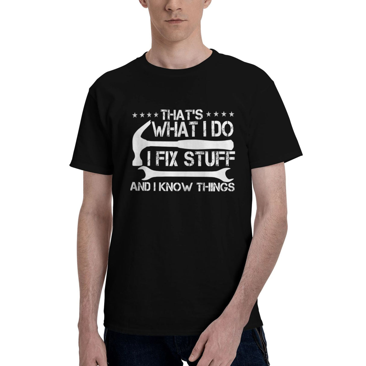 That's What I Do I Fix Stuff and I Know Things T-Shirt