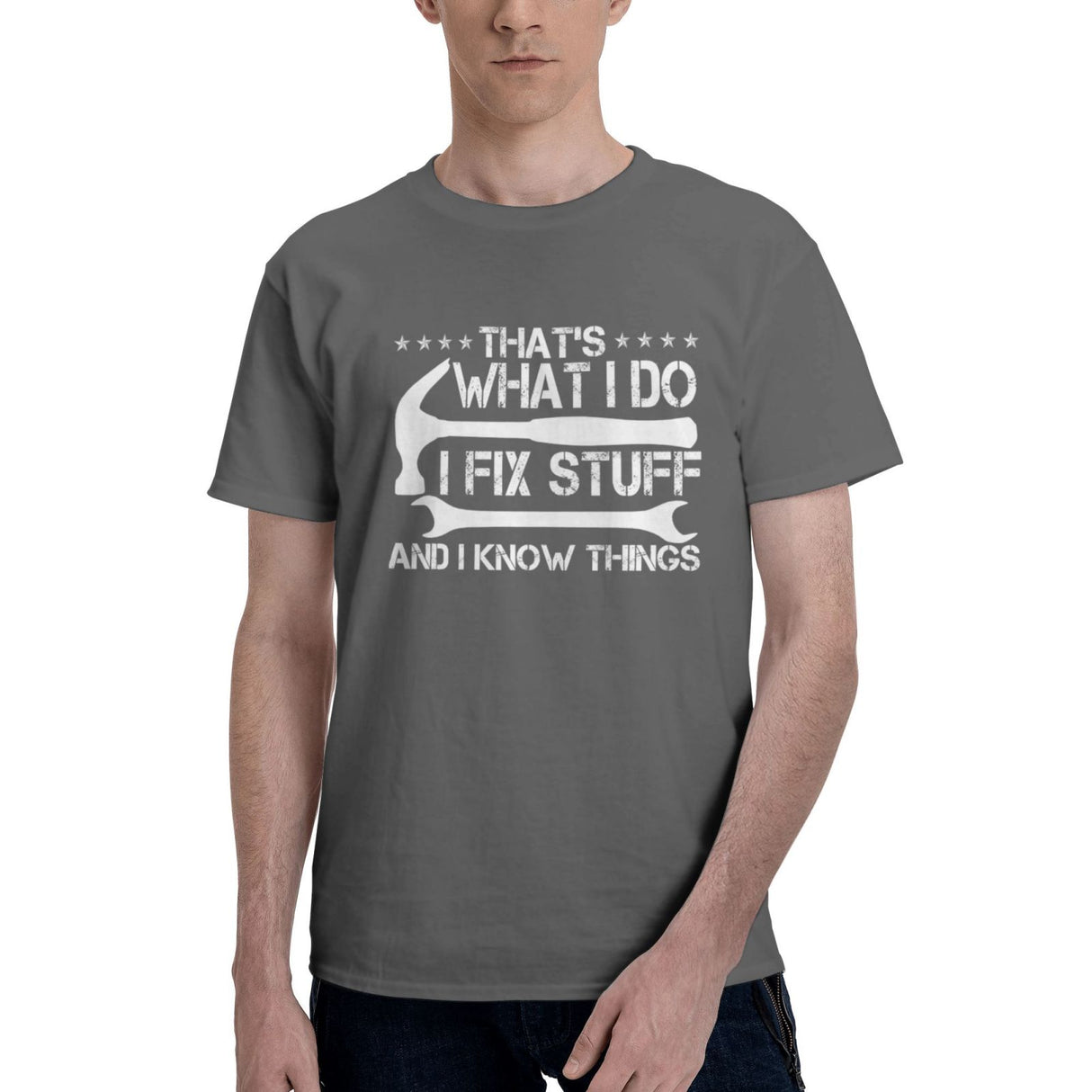 That's What I Do I Fix Stuff and I Know Things T-Shirt