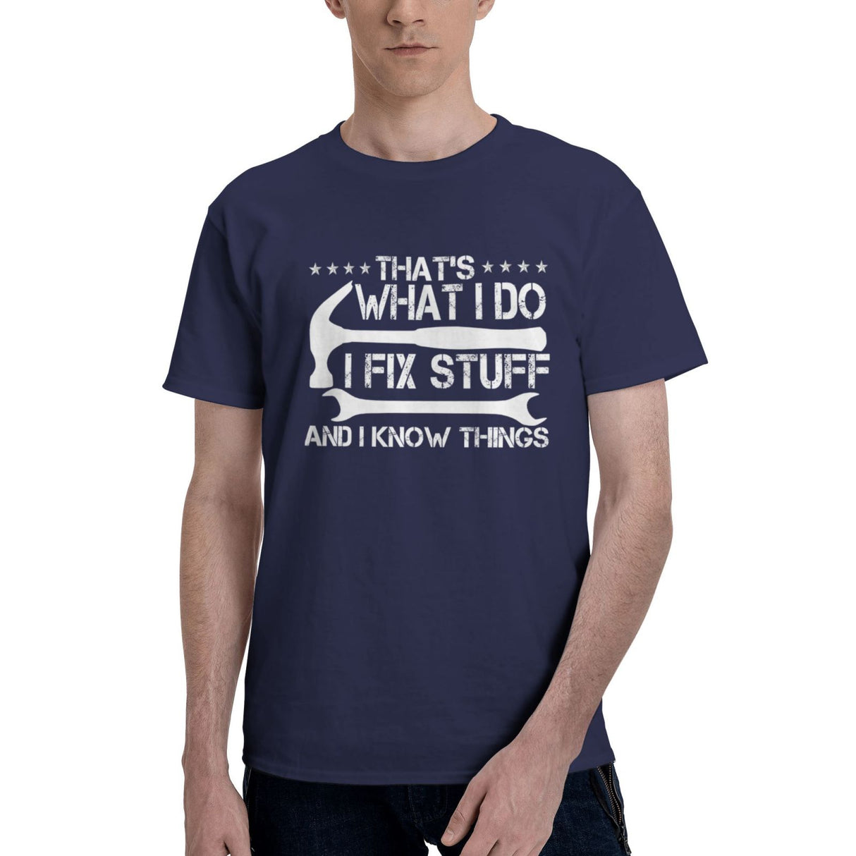 That's What I Do I Fix Stuff and I Know Things T-Shirt