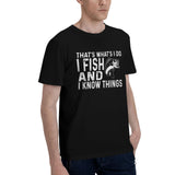 THAT'S WHAT'S I DO I FISH AND I KNOW THINGS T-Shirt