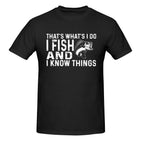 THAT'S WHAT'S I DO I FISH AND I KNOW THINGS T-Shirt