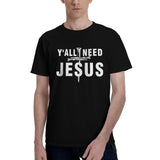 Y'all Need Jesus T-Shirt