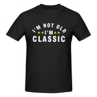 I'm Not Old I'm Classic T-Shirt