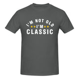 I'm Not Old I'm Classic T-Shirt