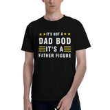 It's Not a Dad Bod It's a Father Figure T-Shirt