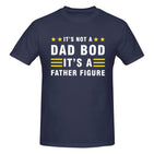 It's Not a Dad Bod It's a Father Figure T-Shirt