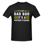 It's Not a Dad Bod It's a Father Figure T-Shirt