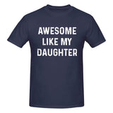 Awesome Like My Daughter T-Shirt