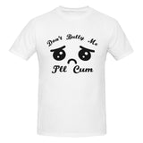 Don't Bully Me I'll Cum T-Shirt