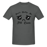 Don't Bully Me I'll Cum T-Shirt