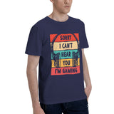 Sorry I Can't Hera You I'm Gaming T-Shirt