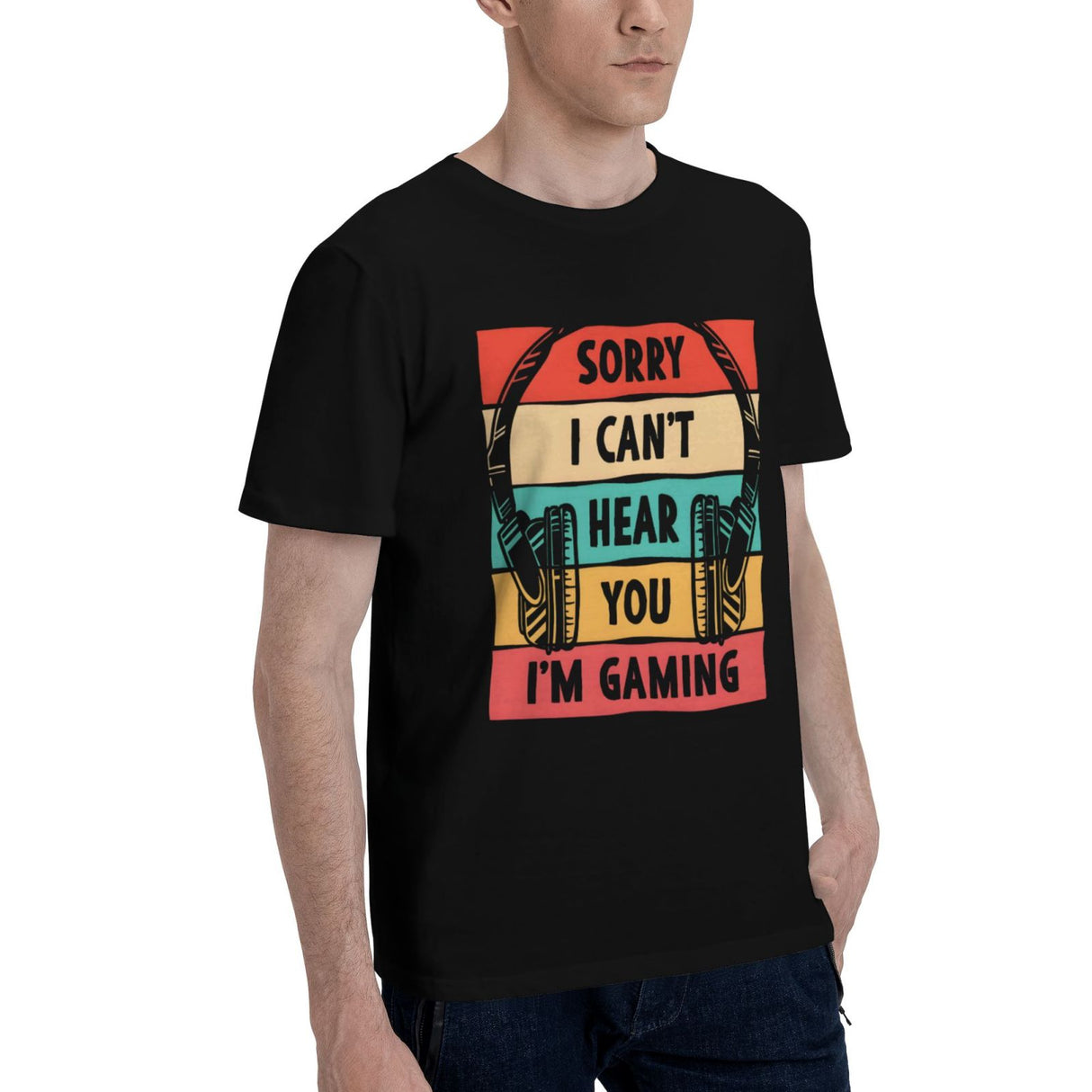 Sorry I Can't Hera You I'm Gaming T-Shirt