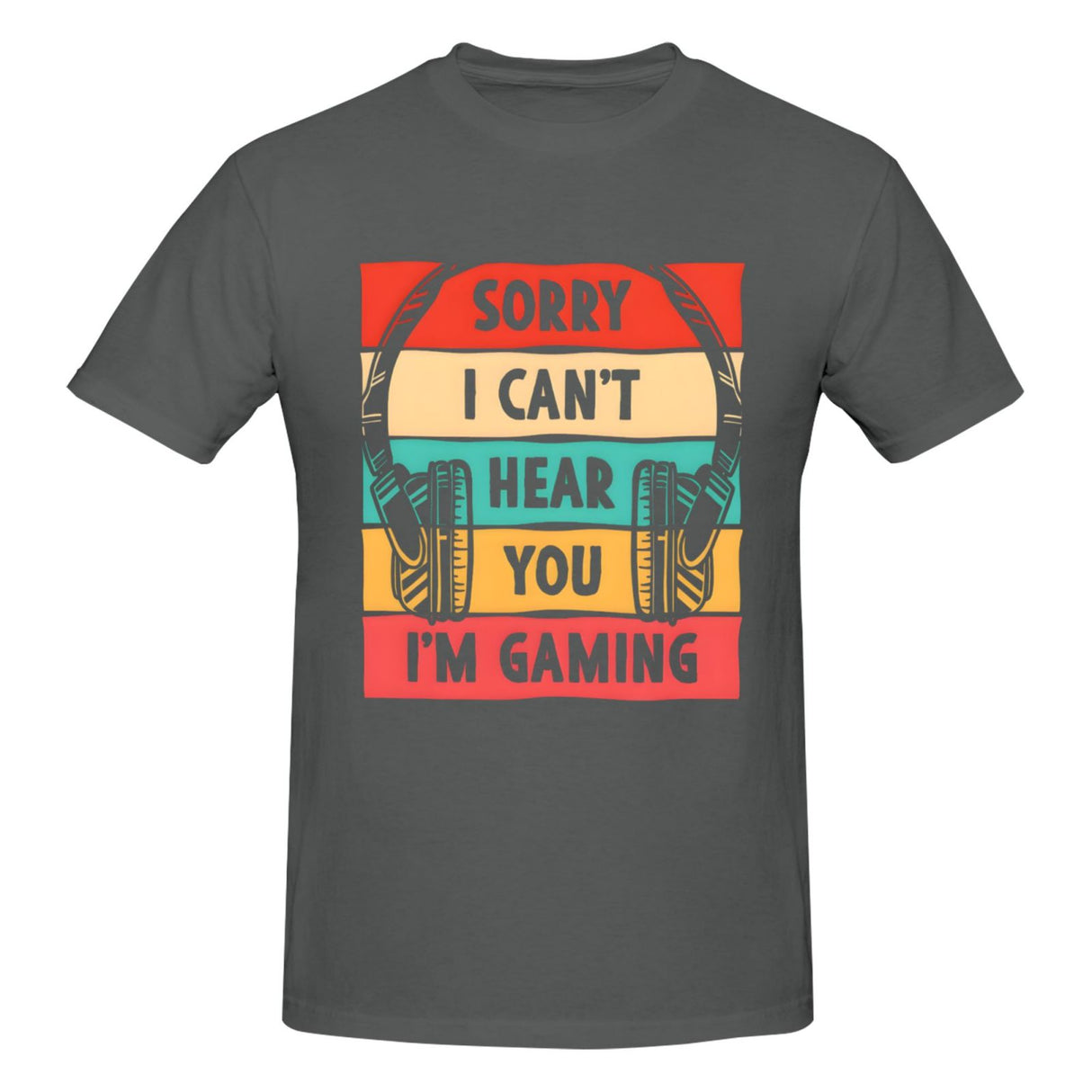 Sorry I Can't Hera You I'm Gaming T-Shirt