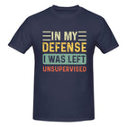 In my defense i was left unsupervised T-Shirt