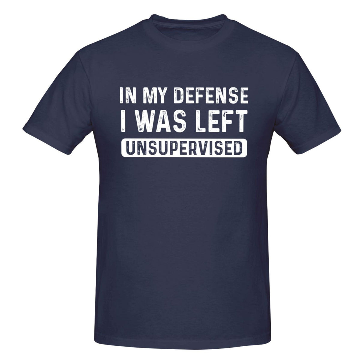 In my defense i was left unsupervised T-Shirt