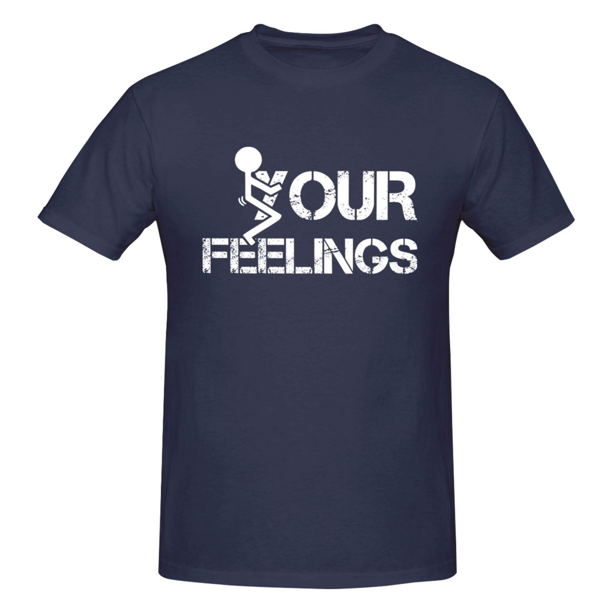 fuck Your Feelings T-Shirt