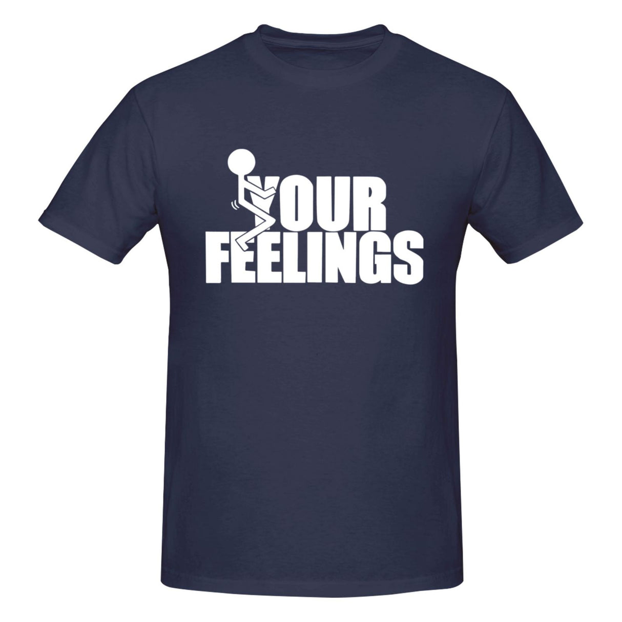 fuck Your Feelings T-Shirt