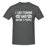 I Like Fishing and Maybe 3 People T-Shirt