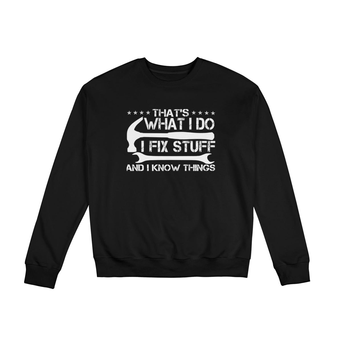 That's What I Do I Fix Stuff and I Know Things T-Shirt