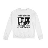 That's What I Do I Fix Stuff and I Know Things T-Shirt