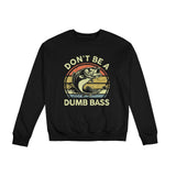 Dont Be Dumb Bass T-Shirt