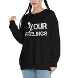 fuck Your Feelings T-Shirt