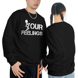 fuck Your Feelings T-Shirt