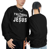 Y'all Need Jesus T-Shirt