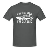 I'm Not Old I'm Classic T-Shirt