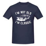 I'm Not Old I'm Classic T-Shirt