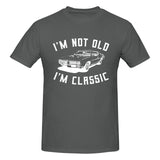 I'm Not Old I'm Classic T-Shirt