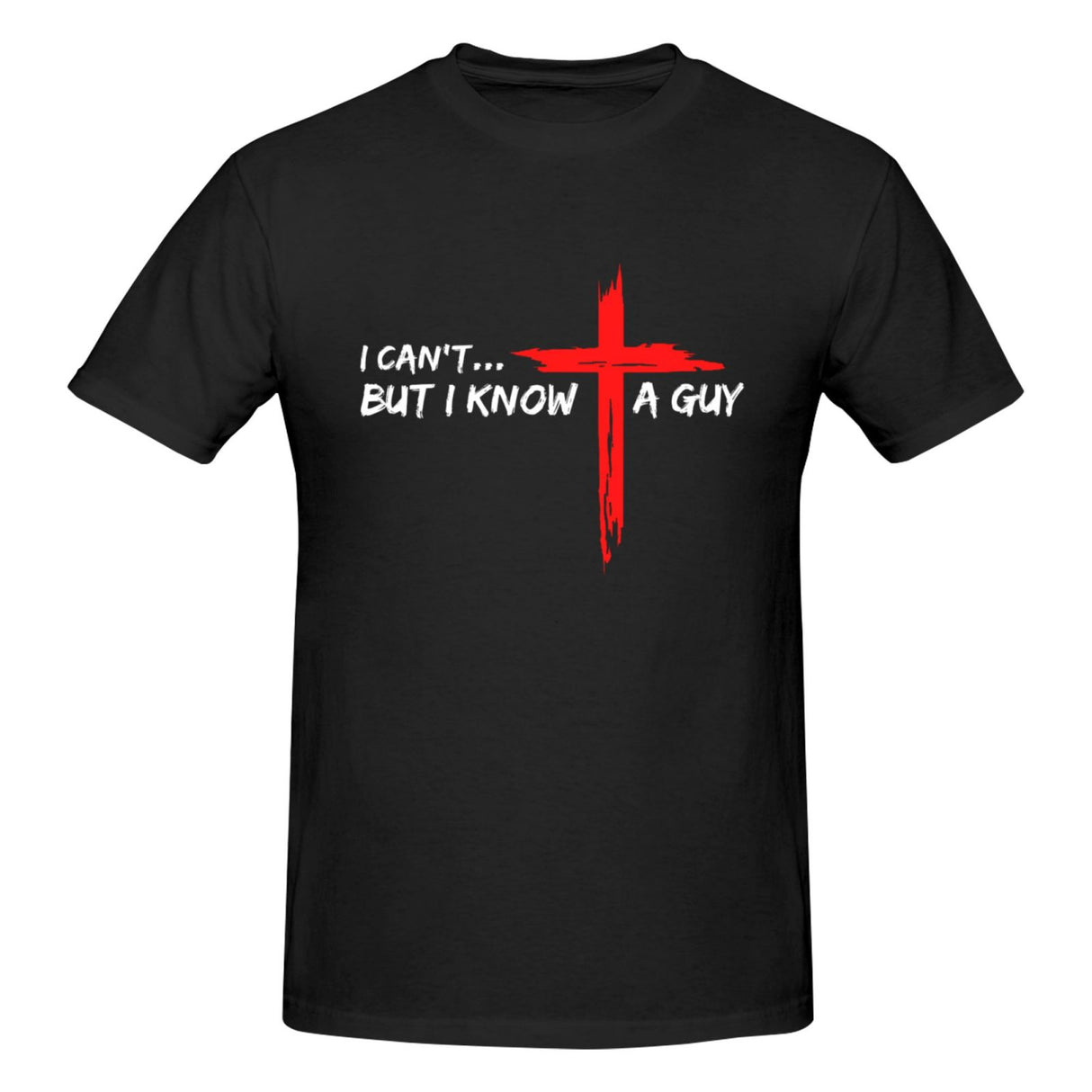 I Can't But I Know A Guy T-Shirt