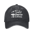 I'm Not Old I'm Classic Hat